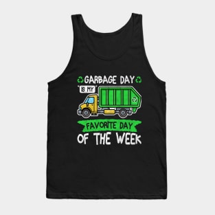 Garbage Day Is My Favorite Day Of The Week waste collection Tank Top